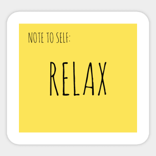 NOTE TO SELF: RELAX Sticker